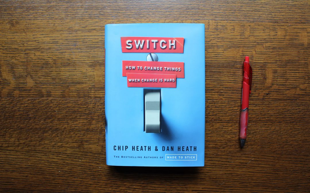 Switch:  How to Change Things when Change is Hard